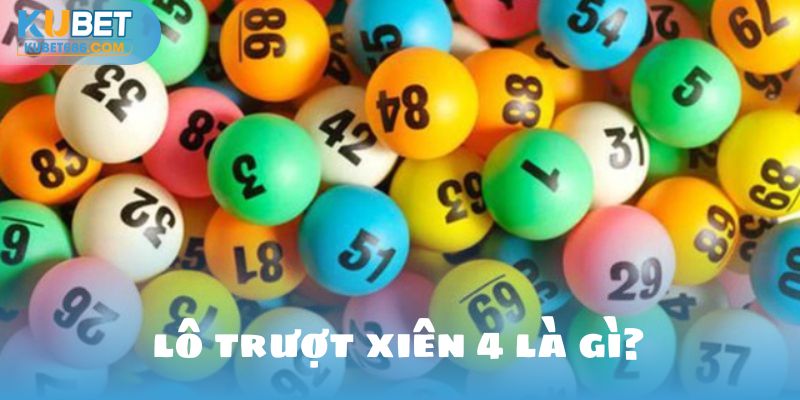 lô trượt xiên 4 là gì - kubet